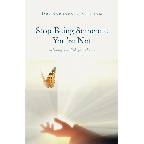 Stop Being Someone You're Not: Embracing Your God-Given Identity - Paperback