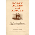 Forty Acres and a Mule: The Freedmen's Bureau and Black Land Ownership - Paperback