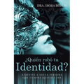 ¿Quién Robó Tu Identidad?: Atrévete a Ser La Persona Que Siempre Quisiste Ser - Paperback