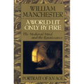 A World Lit Only by Fire: The Medieval Mind and the Renaissance - Portrait of an Age - Hardcover