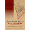 Race Over Party: Black Politics and Partisanship in Late Nineteenth-Century Boston - Paperback