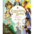 Legendary Ladies: 50 Goddesses to Empower and Inspire You - Hardcover