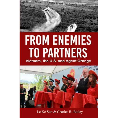 From Enemies to Partners: Vietnam, the U.S. and Agent Orange - Paperback