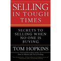 Selling in Tough Times: Secrets to Selling When No One Is Buying - Paperback