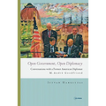 Open Government, Open Diplomacy: Conversations with a Former American Diplomat M. André Goodfriend - Paperback