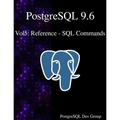 PostgreSQL 9.6 Vol5: Reference - SQL Commands - Paperback