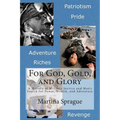 For God, Gold, and Glory: A History of Military Service and Man's Search for Power, Wealth, and Adventure - Paperback