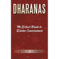 Dharanas: The Direct Route to Divine Consciousness - Paperback