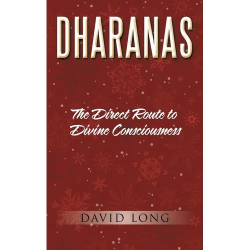 Dharanas: The Direct Route to Divine Consciousness - Paperback