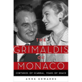 The Grimaldis of Monaco: Centuries of Scandal, Years of Grace - Paperback