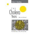The Cholera Years: The United States in 1832, 1849, and 1866 - Paperback