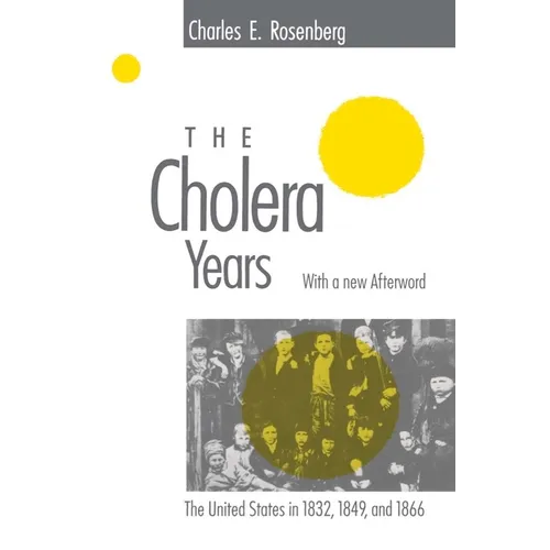 The Cholera Years: The United States in 1832, 1849, and 1866 - Paperback