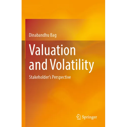 Valuation and Volatility: Stakeholder's Perspective - Paperback
