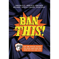 Ban This!: How One School Fought Two Book Bans and Won (and How You Can Too) - Paperback