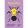 Beepedia: A Brief Compendium of Bee Curiosities - Hardcover