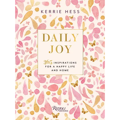 Daily Joy: 365 Inspirations for a Happy Life and Home - Hardcover