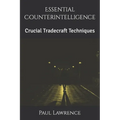 Essential Counterintelligence: Crucial Tradecraft Techniques - Paperback