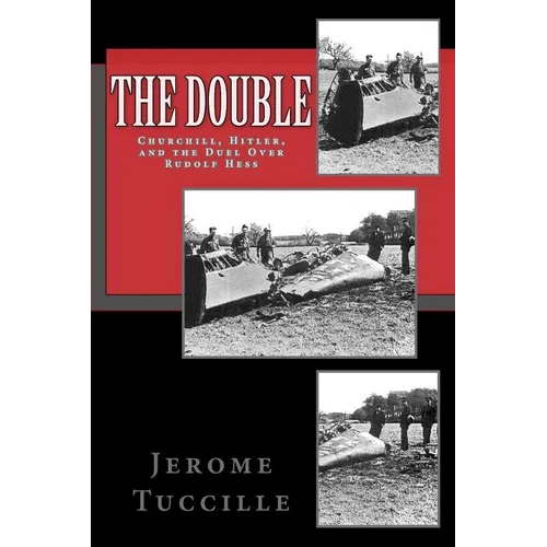 The Double: Churchill, Hitler, and the Duel Over Rudolf Hess - Paperback