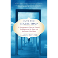 Into the Magic Shop: A Neurosurgeon's Quest to Discover the Mysteries of the Brain and the Secrets Ofthe Heart - Paperback