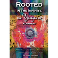 Rooted in the Infinite: The Yoga of Alignment - Paperback