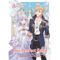 The Too-Perfect Saint: Tossed Aside by My Fiancé and Sold to Another Kingdom (Light Novel) Vol. 3 - Paperback