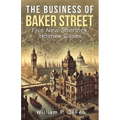 The Business of Baker Street: Five New Sherlock Holmes Cases - Paperback