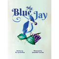 Mr. Blue Jay - Hardcover