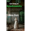 Carl Jung on Synchronicity: Why Universe Is A Living Organism & Everything Is Connected? - Hardcover