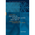 Physics, Nature and Society: A Guide to Order and Complexity in Our World - Paperback