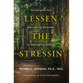Lessen the Stressin': Strategies for Becoming Smarter in Managing Stress - Paperback