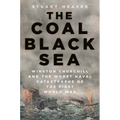 The Coal Black Sea: Winston Churchill and the Worst Naval Catastrophe of the First World War - Hardcover