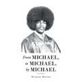 From Michael, to Michael, by Michael - Paperback