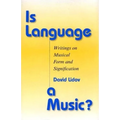 Is Language a Music?: Writings on Musical Form and Signification - Hardcover