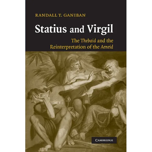 Statius and Virgil: The Thebaid and the Reinterpretation of the Aeneid - Paperback