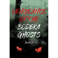 Vengeance of the Bodeka Ghosts - Paperback