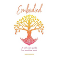 Embodied: A self-care guide for sensitive souls - Paperback