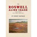 The Roswell Alien Crash: A Study in Behavior History, Opinion, and Jesse Marcel - Hardcover