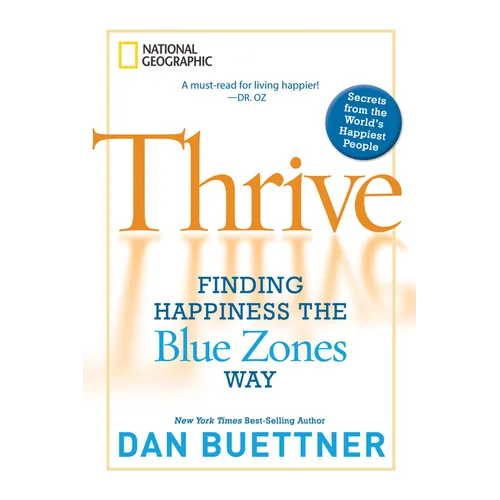 Thrive: Finding Happiness the Blue Zones Way - Paperback