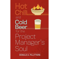 Hot Chili and Cold Beer for the Project Manager's Soul - Paperback