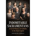 Indomitable Sacramentans, a Social History of the Catholic Church - Paperback