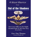 A Silent Warrior Steps Out of the Shadows: First Career Officer In His Highly Classified Field To Tell Their Story (Revised Edition) - Paperback