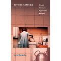 Nothing Happens: Chantal Akerman's Hyperrealist Everyday - Paperback