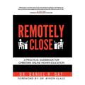 Remotely Close: A Practical Guidebook for Christian Online Higher Education - Hardcover