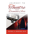 Journey to Theatre and the Dramatic Arts: College Admissions & Profiles - Hardcover