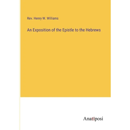 An Exposition of the Epistle to the Hebrews - Paperback