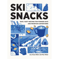 Ski Snacks: Easy, Tasty Recipes for Powder Days and Mountain Adventures - Paperback