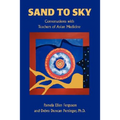 Sand to Sky: Conversations with Teachers of Asian Medicine - Paperback
