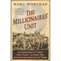 Millionaires' Unit: The Aristocratic Flyboys Who Fought the Great War and Invented American Air Power - Paperback