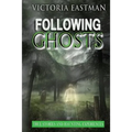 Following Ghosts: True Stories and Haunting Experiences - Paperback