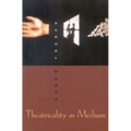 Theatricality as Medium - Paperback